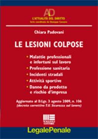 Le lesioni colpose - Chiara Padovani - Libro Maggioli Editore 2009, Legale | Libraccio.it