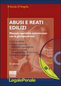 Abusi e reati edilizi. Con CD-ROM - Nicola D'Angelo - Libro Maggioli Editore 2011, Legale | Libraccio.it