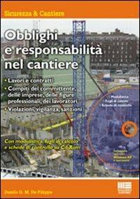 Obblighi e responsabilità nel cantiere. Con CD-ROM - Danilo De Filippo - Libro Maggioli Editore 2011, Ambiente territorio edilizia urbanistica | Libraccio.it