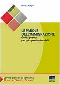 Le parole dell'immigrazione - Daniela Pompei - Libro Maggioli Editore 2013, Sociale & sanità | Libraccio.it