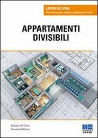 Appartamenti divisibili - Barbara Del Corno, Giovanna Mottura - Libro Maggioli Editore 2012, Lavori in casa | Libraccio.it