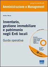 Inventario, gestione immobiliare e patrimonio negli Enti locali - Adelia Mazzi - Libro Maggioli Editore 2012, Progetto ente locale | Libraccio.it