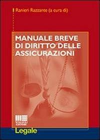 Manuale breve di diritto delle assicurazioni  - Libro Maggioli Editore 2013, Legale | Libraccio.it
