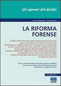 La riforma forense - Anna Costagliola, Lilla Laperuta - Libro Maggioli Editore 2012, Gli espressi del diritto | Libraccio.it