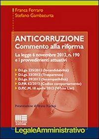 Anticorruzione - Franco Ferraro, Stefano Gambacurta - Libro Maggioli Editore 2013, Legale | Libraccio.it