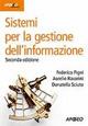 Sistemi per la gestione dell'informazione - Federico Pigni, Aurelio Ravarini, Donatella Sciuto - Libro Apogeo Education 2009, Idee e strumenti | Libraccio.it