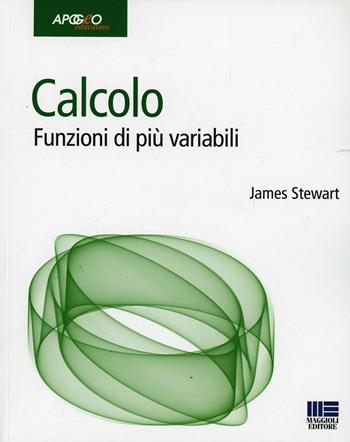 Calcolo. Funzioni di più variabili - James Stewart - Libro Apogeo Education 2002, Idee e strumenti | Libraccio.it