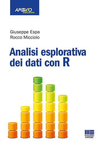 Analisi esplorativa dei dati con R - Giuseppe Espa, Rocco Micciolo - Libro Apogeo Education 2012, PerCorsi di studio | Libraccio.it
