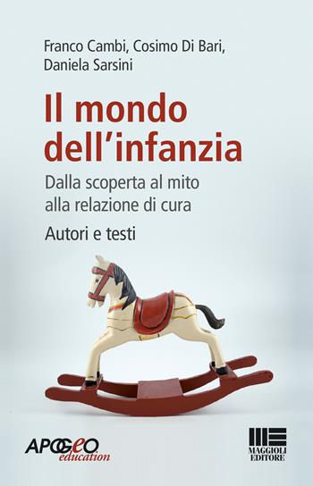 Il mondo dell'infanzia - Daniela Sarsini, Franco Cambi, Cosimo Di Bari - Libro Apogeo Education 2012, PerCorsi di studio | Libraccio.it