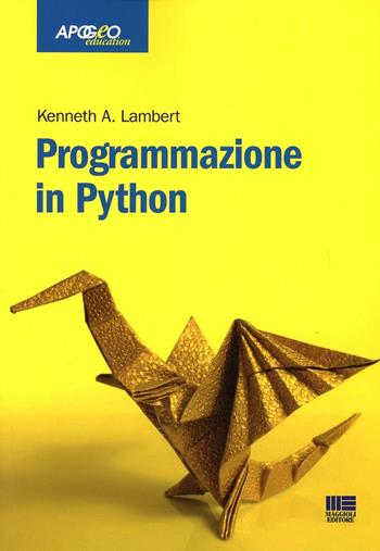 Programmazione in Python - Kenneth A. Lambert - Libro Apogeo Education 2013, PerCorsi di studio | Libraccio.it