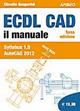 ECDL CAD - Claudio Gasparini - Libro Apogeo Education 2011, ECDL | Libraccio.it