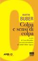 Colpa e sensi di colpa - Martin Buber - Libro Apogeo Education 2008, Pratiche filosofiche | Libraccio.it