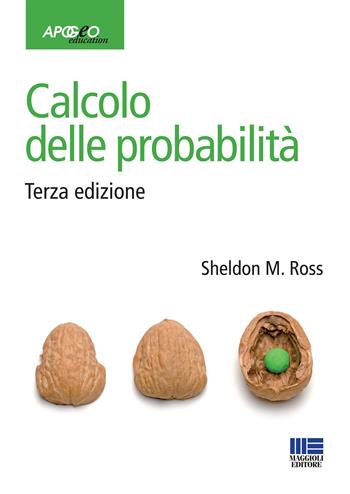 Calcolo delle probabilità - Sheldon M. Ross - Libro Apogeo Education 2013, Idee e strumenti | Libraccio.it