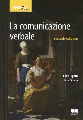 La comunicazione verbale - Eddo Rigotti, Sara Cigada - Libro Apogeo Education 2013, Idee e strumenti | Libraccio.it