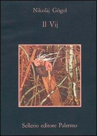 Il vij - Nikolaj Gogol' - Libro Sellerio Editore Palermo 1981, La memoria | Libraccio.it