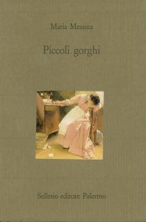 Piccoli gorghi - Maria Messina - Libro Sellerio Editore Palermo 1988, Il castello | Libraccio.it