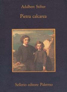 Pietra calcarea - Adalbert Stifter - Libro Sellerio Editore Palermo 1989, La memoria | Libraccio.it
