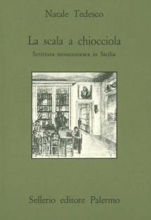 La scala a chiocciola - Natale Tedesco - Libro Sellerio Editore Palermo 1991, Quaderni bib. siciliana di storia e let. | Libraccio.it