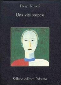 Una vita sospesa - Diego Novelli - Libro Sellerio Editore Palermo 1991, La memoria | Libraccio.it