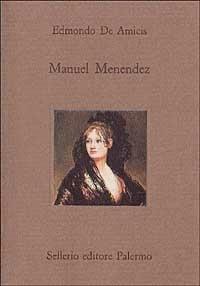 Manuel Menendez - Edmondo De Amicis - Libro Sellerio Editore Palermo 1991, Il divano | Libraccio.it