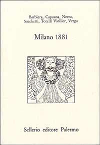 Milano 1881  - Libro Sellerio Editore Palermo 1992, L'Italia | Libraccio.it