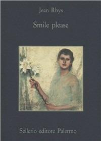 Smile, please - Jean Rhys - Libro Sellerio Editore Palermo 1992, La memoria | Libraccio.it