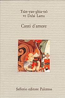 Canti d'amore - Gyatso Tenzin (Dalai Lama) - Libro Sellerio Editore Palermo 1993, Il divano | Libraccio.it