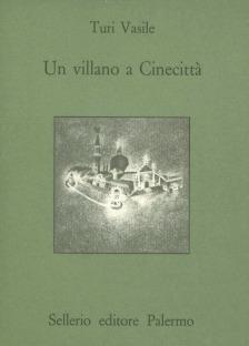 Un villano a Cinecittà - Turi Vasile - Libro Sellerio Editore Palermo 1993, Quaderni bib. siciliana di storia e let. | Libraccio.it