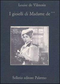 I gioielli di Madame de*** - Louise de Vilmorin - Libro Sellerio Editore Palermo 1993, La memoria | Libraccio.it