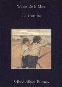 La tromba - Walter De La Mare - Libro Sellerio Editore Palermo 1993, La memoria | Libraccio.it