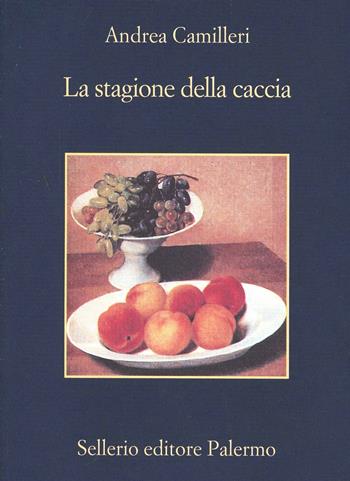 La stagione della caccia - Andrea Camilleri - Libro Sellerio Editore Palermo 1994, La memoria | Libraccio.it