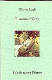 Rosamund Gray - Charles Lamb - Libro Sellerio Editore Palermo 1994, Il divano | Libraccio.it
