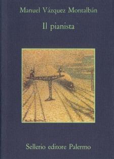 Il pianista - Manuel Vázquez Montalbán - Libro Sellerio Editore Palermo 1994, La memoria | Libraccio.it