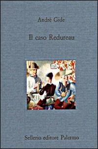 Il caso Redureau - André Gide - Libro Sellerio Editore Palermo 1994, Il divano | Libraccio.it