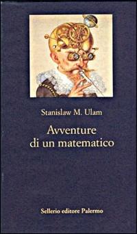 Avventure di un matematico - Stanislaw M. Ulam - Libro Sellerio Editore Palermo 1995, La nuova diagonale | Libraccio.it