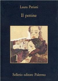 Il pettine - Laura Pariani - Libro Sellerio Editore Palermo 1995, La memoria | Libraccio.it