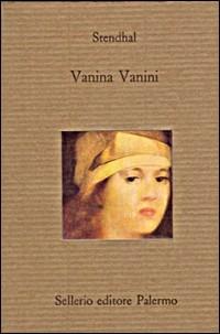 Vanina Vanini - Stendhal - Libro Sellerio Editore Palermo 1996, Il divano | Libraccio.it
