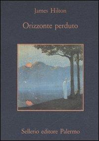 Orizzonte perduto - James Hilton - Libro Sellerio Editore Palermo 1995, La memoria | Libraccio.it