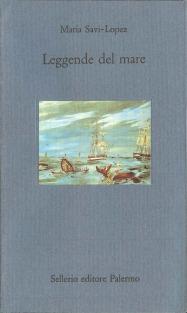 Le leggende del mare - Maria Savi-Lopez - Libro Sellerio Editore Palermo 1995, Il mare | Libraccio.it