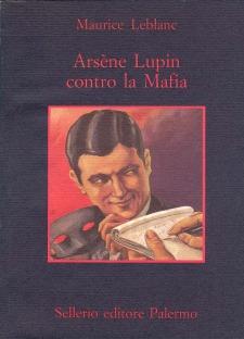 Arsène Lupin contro la mafia - Maurice Leblanc - Libro Sellerio Editore Palermo 1997, La memoria | Libraccio.it