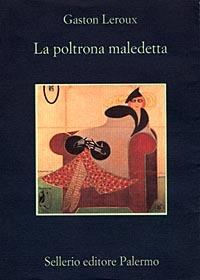 La poltrona maledetta - Gaston Leroux - Libro Sellerio Editore Palermo 1998, La memoria | Libraccio.it