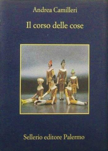 Il corso delle cose - Andrea Camilleri - Libro Sellerio Editore Palermo 1998, La memoria | Libraccio.it