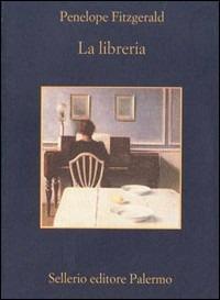 La libreria - Penelope Fitzgerald - Libro Sellerio Editore Palermo 1999, La memoria | Libraccio.it