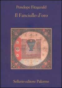 Il fanciullo d'oro - Penelope Fitzgerald - Libro Sellerio Editore Palermo 2002, La memoria | Libraccio.it