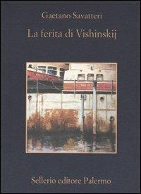 La ferita di Vishinskij - Gaetano Savatteri - Libro Sellerio Editore Palermo 2003, La memoria | Libraccio.it