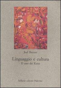 Linguaggio e cultura. Il caso dei Kuna - Joel Sherzer - Libro Sellerio Editore Palermo 2004, Nuovo prisma | Libraccio.it