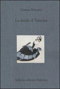 La moda di Vanessa - Gianna Manzini - Libro Sellerio Editore Palermo 2003, Il divano | Libraccio.it