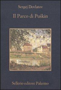 Il parco di Puskin - Sergej Dovlatov - Libro Sellerio Editore Palermo 2004, La memoria | Libraccio.it