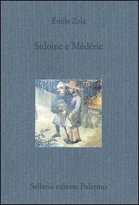 Sidoine e Médéric - Émile Zola - Libro Sellerio Editore Palermo 2005, Il divano | Libraccio.it