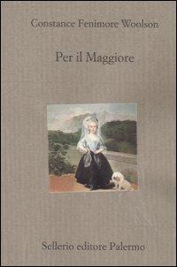Per il Maggiore - Constance Fenimore Woolson - Libro Sellerio Editore Palermo 2005, Il divano | Libraccio.it